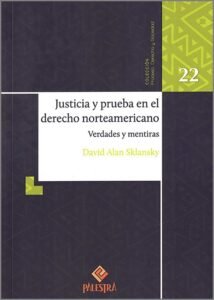 Justicia y prueba en el derecho norteamericano. Verdades y mentiras