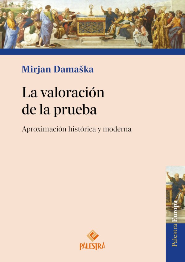 Cubierta de La valoración de la prueba, de Mirjan Damaška, colección Palestra Europa
